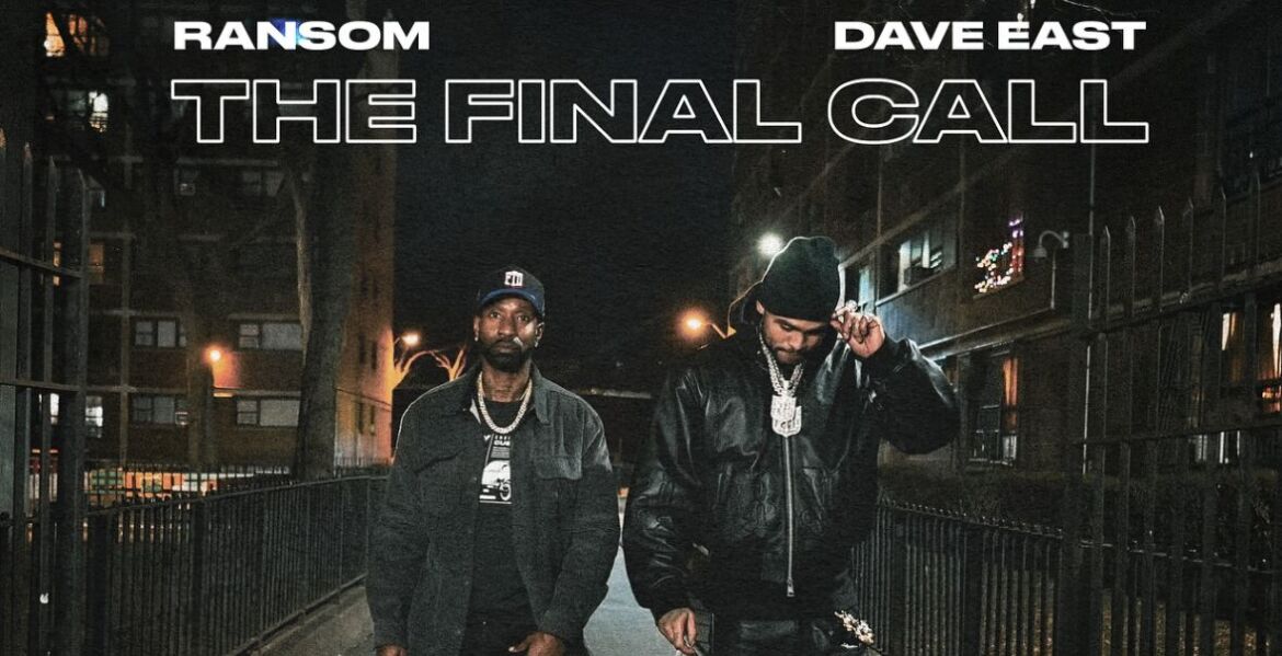 Dave East & Ransom insieme nel nuovo album The Final Call